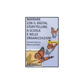 Narrare Con Il Digital Storytelling A Scuola E Nelle Organizzazioni