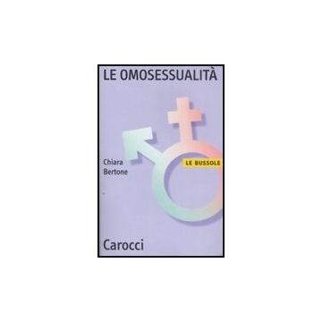 Le Omosessualita'  - Bertone Chiara - Carocci - 9788843048847
