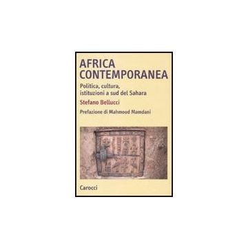 Africa Contemporanea. Politica, Cultura, Istituzioni A Sud Del Sahara