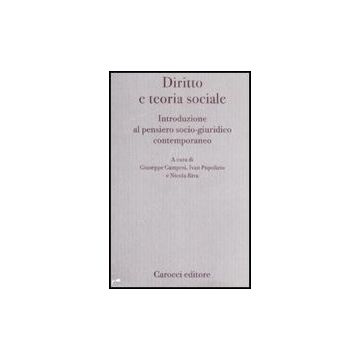 Diritto E Teoria Sociale. Introduzione Al Pensiero Socio-giuridico Contemporaneo