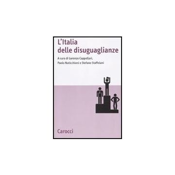 L' Evoluzione Delle Disugualianze In Italia. Un Quadro Socio-economico 