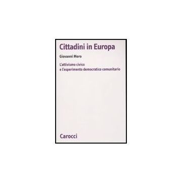 Cittadini In Europa. L'attivismo Civico E L'esperimento Democratico Comunitario