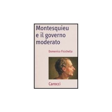 Montesquieu E Il Governo Moderato