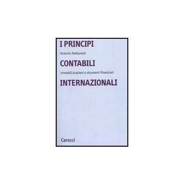 I Principi Contabili Internazionali. Immobilizzazioni E Strumenti Finanziari 