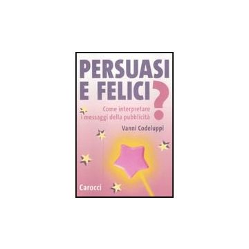 Persuasi E Felici?