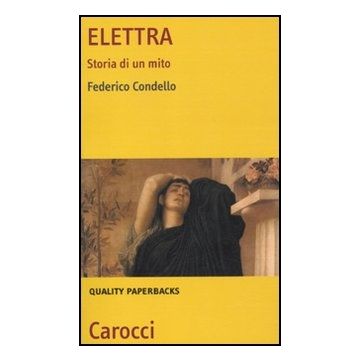 Elettra. Storia Di Un Mito