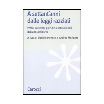 A Settant'anni Dalle Leggi Razziali  Istituzionali Dell'antisemitismo
