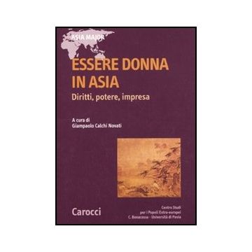 Essere Donne In Asia. Diritti, Potere, Impresa