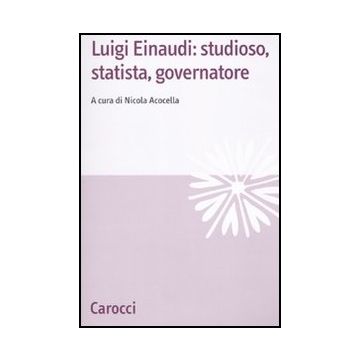 Luigi Einaudi: Studioso, Statista, Governatore