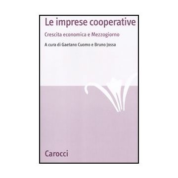 Le Imprese Cooperative. Crescita Economica E Mezzogiorno 