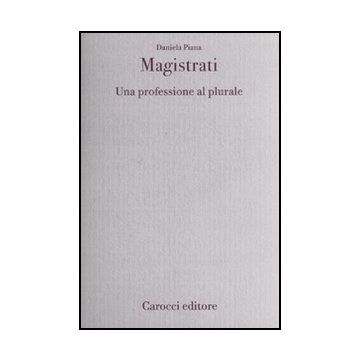 Magistrati. Una Professione Al Plurale