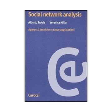 Social Network Analysis. Approcci, Tecniche E Nuove Applicazioni