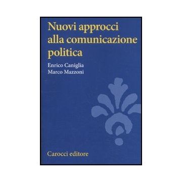 Nuovi Approcci Alla Comunicazione Politica