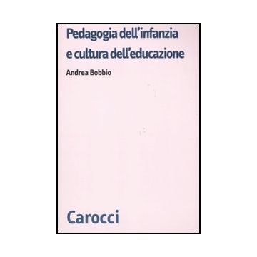 Pedagogia Dell'infanzia E Cultura Dell'educazione
