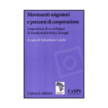 Movimenti Migratori E Percorsi Di Cooperazione. L'esperienza Di Co-sviluppo Di Fondazioni4africa-senegal