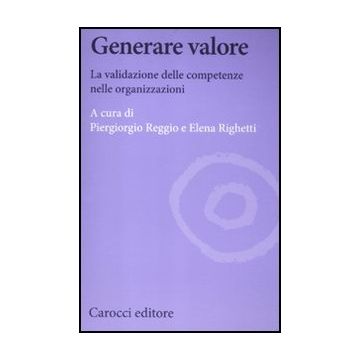 Generare Valore. La Validazione Delle Competenze Nelle Organizzazioni