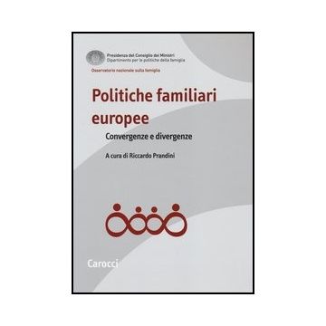 Politiche Familiari Europee. Convergenze E Divergenze Politico-sociale