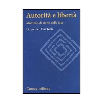 Autorita' E Liberta. Momenti Di Storia Delle Idee