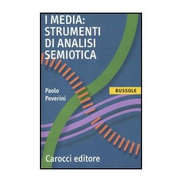 I Media: Strumenti Di Analisi Semiotica 