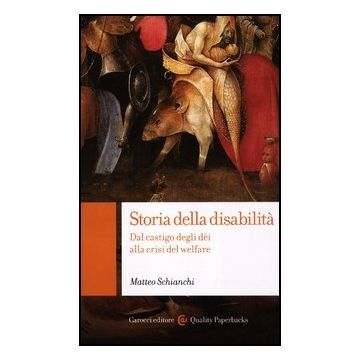 Storia Della Disabilita. Dal Castigo Degli Dei Alla Crisi Del Welfare