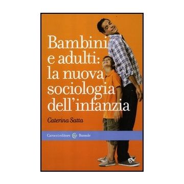 Bambini E Adulti: La Nuova Sociologia Dell'infanzia