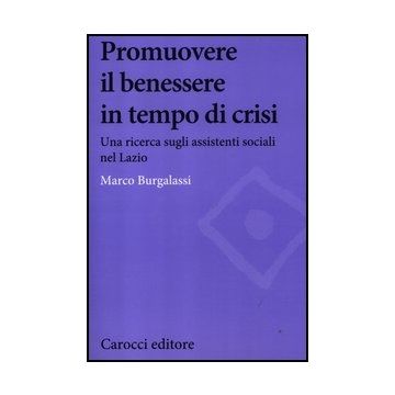 Promuovere Il Benessere Delle Persone In Tempo Di Crisi. Una Ricerca Sugli Assistenti Sociali Nel Lazio