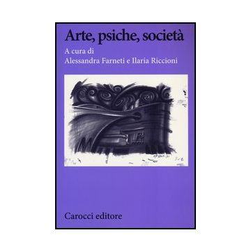 Arte, Psiche, Societa'