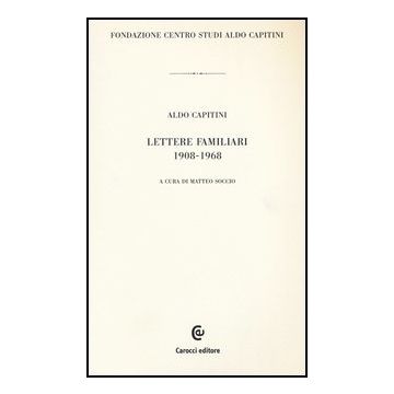 Lettere Familiari 1908-1968