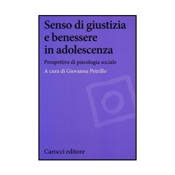 Senso Di Giustizia E Benessere In Adolescenza. Prospettive Di Psicologia Sociale