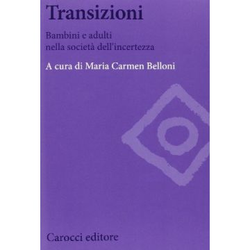 Transizioni - Bambini e adulti nella società dell’incertezza