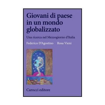 Giovani Di Paese In Un Mondo Globalizzato. Una Ricerca Nel Mezzogiorno D'italia