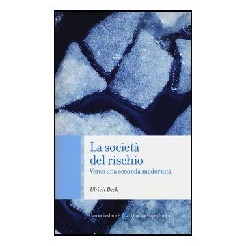 La Societa' Del Rischio. Verso Una Seconda Modernita' 