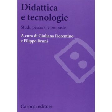 Didattica E Tecnologie. Studi, Percorsi E Proposte