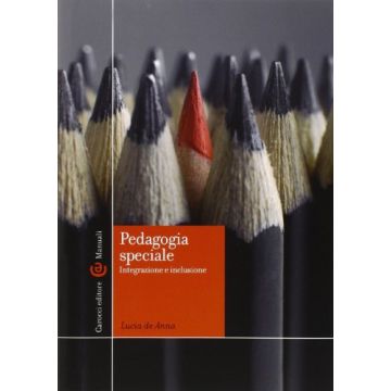 Pedagogia Speciale - Integrazione e inclusione  [De Anna - Carocci] 
