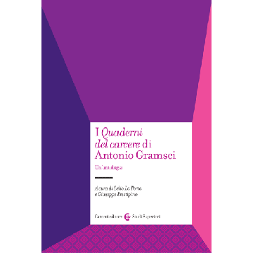 I «quaderni Del Carcere» Di Antonio Gramsci. Un'antologia  - La Porta Lelio; Prestipino Giuseppe - Carocci - 9788843072019