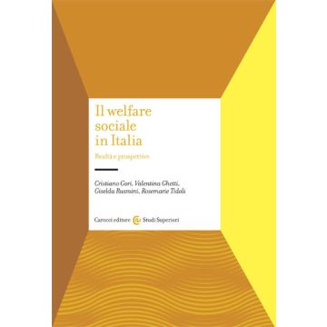 Il Welfare Sociale In Italia. Realta' E Prospettive  - Gori C.  - Carocci - 9788843073252