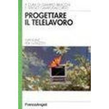 Progettare Il Telelavoro. Manuale Per L'utilizzo - Bracchi; Campodall'orto - Franco Angeli - 9788846401014