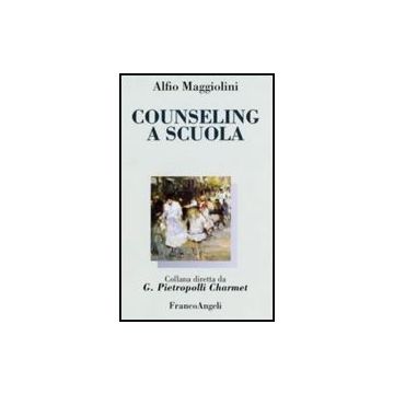 Counseling A Scuola - Maggiolini - Franco Angeli - 9788846403315