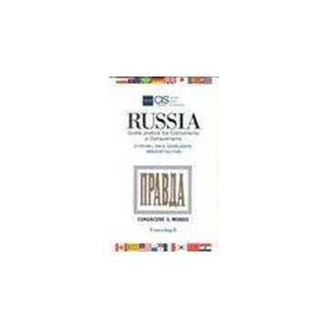 Russia. Guida Pratica Tra Comunismo E Consumismo. Economia, Fisco, Legislazione, Obblighi Valutari - Cis Italia - Franco Angeli - 9788846404558