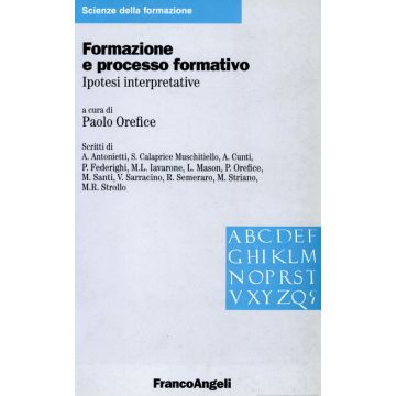 Formazione E Processo Formativo. Ipotesi Interpretative - Orefice - Franco Angeli - 9788846405180