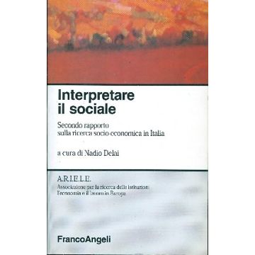 Interpretare Il Sociale. 2º Rapporto Sulla Ricerca Socio-economica In Italia - Delai - Franco Angeli - 9788846406354