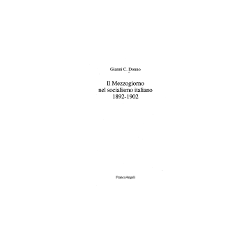 Il Mezzogiorno Nel Socialismo Italiano  1892-1902 - Donno Gianni C. - Franco Angeli - 9788846411990