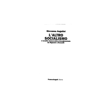 Altro Socialismo. L'eredita' Democratico-risorgimentale Da Bignami A Rosselli (l - Angelini Giovanna - Franco Angeli - 9788846414045