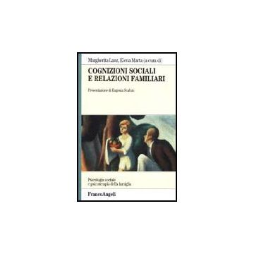 Cognizioni Sociali E Relazioni Familiari - Lanz M. ; Marta E.  - Franco Angeli - 9788846419217