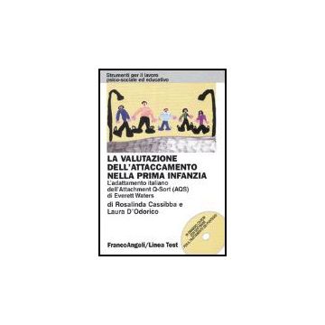 La valutazione dell'attaccamento nella prima infanzia. L'adattamento italiano dell'Attachment Q-Sort (AQS) di Everett Waters - Cassibba Rosalinda; D'odorico Laura - Franco Angeli - 9788846420862