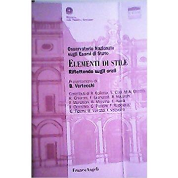 Elementi Di Stile. Riflettendo Sugli Orali - Osservatorio Nazionale Sugli Esami Di Stato - Franco Angeli - 9788846421364