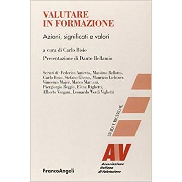 Valutare In Formazione. Azioni, Significati E Valori - Bisio - Franco Angeli - 9788846432919