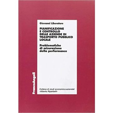 Pianificazione E Controllo Delle Aziende Di Trasporto Pubblico Locale. Problematiche Di Misurazione Della Performance