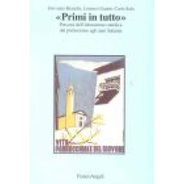 Primi In Tutto. Percorsi Dell'educazione Cattolica Dal Prefascismo Agli Anni Settanta - Bianchi Giovanni; Gaiani Lorenzo; Sala Carlo - Franco Angeli - 9788846434357