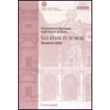Gli Esami In Numeri. Sessione 2000  - Bolletta Raimondo; Vertecchi Benedetto - Franco Angeli - 9788846436047